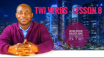 Twi Verbs | Lesson 8 | Learn Twi with Opoku | Asante twi
