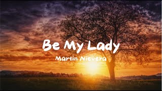 Martin Nievera - Be My Lady [Lyrics]
