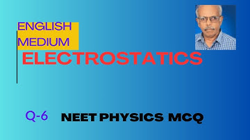 Electrostatics Q6 English NEET Physics MCQ