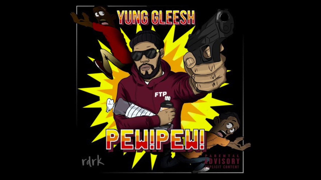Yung Gleesh - Pew Pew [Prod. By Mall DidIt]