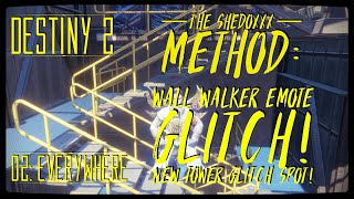 DESTINY 2 Glitches: The ShedoxXx Method: Wall Walker Emote Glitch! Plus New Tower Glitch Spot!