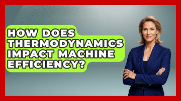 How Does Thermodynamics Impact Machine Efficiency? | Mechanical Engineering Explained News