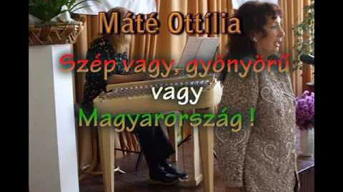 Mt Ottilia - Szp vagy, gynyr vagy Magyarorszg