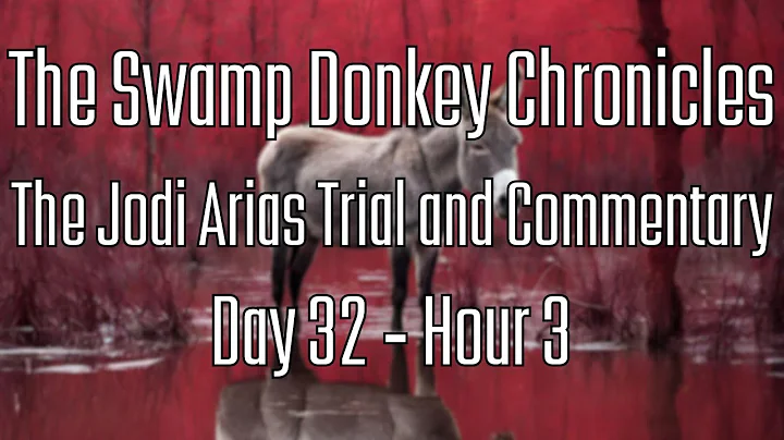 The Swamp Donkey Chronicles | The Jodi Arias Trial...