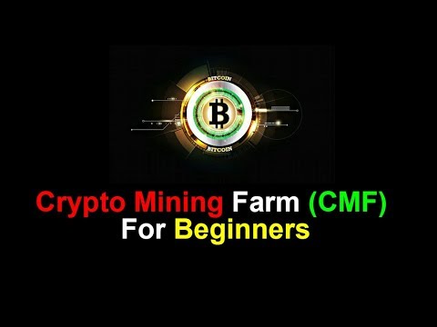 Crypto Mining Farm (CMF) For Beginners