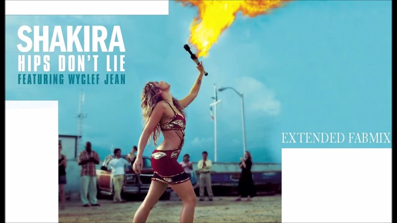 Shakira - Hips Don't Lie - Extended Fabmix - 2006