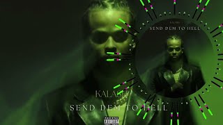 KALASH - SEND DEM TO HELL (Inédit)