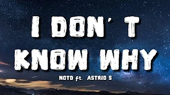 NOTD ft. Astrid S - I Don't Know Why (lyrics) NOTD ft. Astrid S - I Don't Know Why (lyrics)