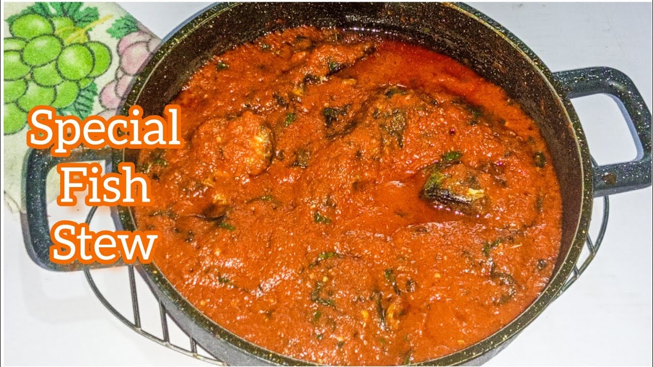 SPECIAL TASTY NIGERIAN FISH STEW TIPS FOR A YUMMY FISH STEW YouTube