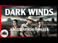 Dark Winds - A Western Noir Thriller