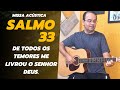 Salmo 33(34) - De todos os temores me livrou o Senhor Deus.