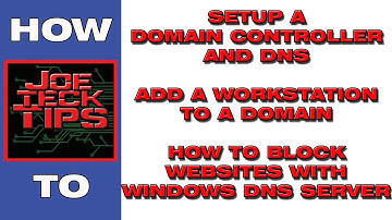 HOW TO | setup a Domain Controller, DNS and Block websites | JoeteckTips