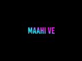 Mahi Ve Status  || Neha Kakkar Status  || Mahi Ve Mohabbatan Sachiyan Ve status