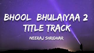 Bhool Bhulaiyaa 2 (Title Track) Lyrics | Kartik Aaryan, Kiara Advani | Bhushan K, Pritam