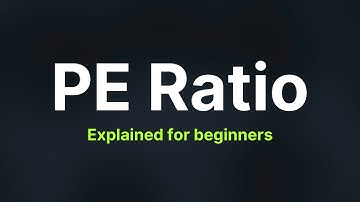 What is PE Ratio? - Explained for Beginners
