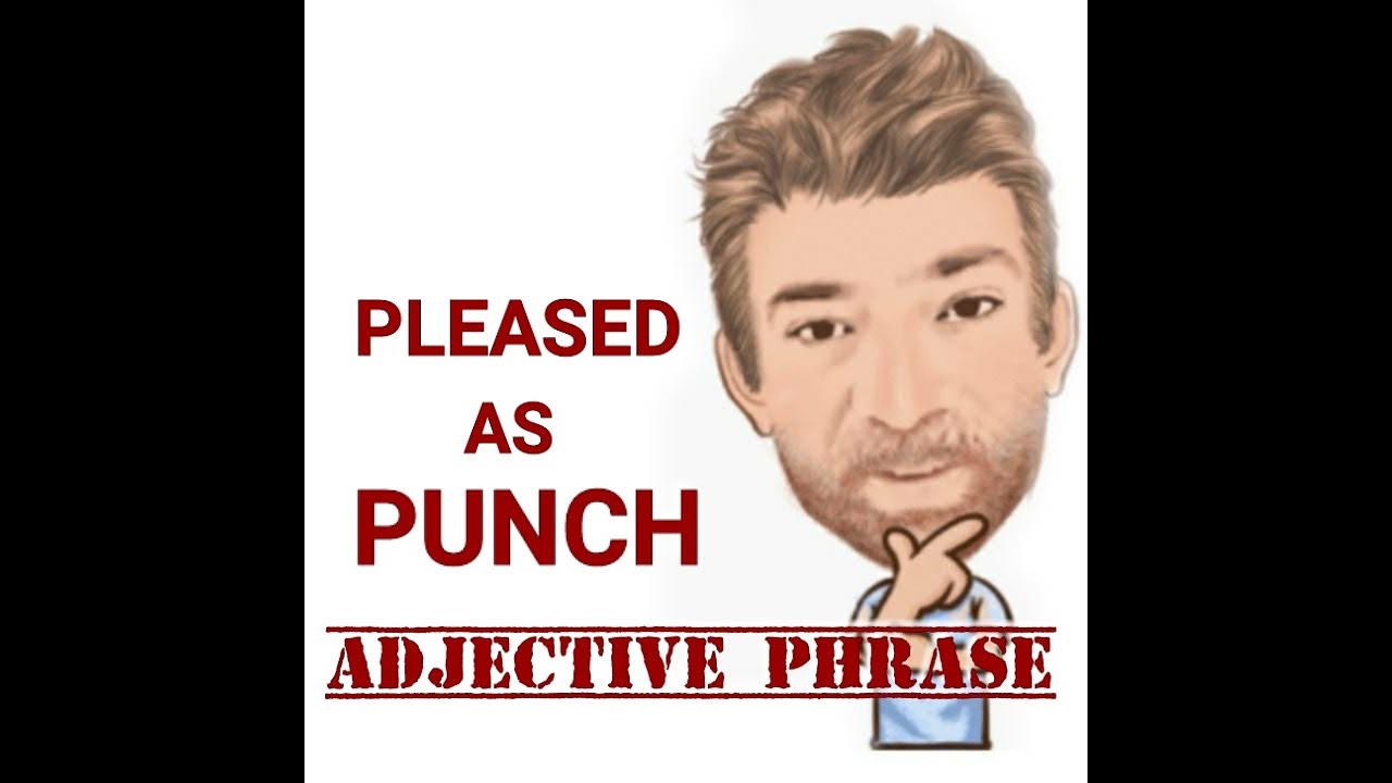 English Tutor Nick P Adjective Phrase (163) Pleased as Punch Origin