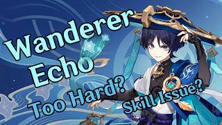 Struggling to get Wanderer Echo? Hmm... | Genshin Impact Wanderer Envisaged Echoes Challenge