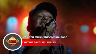 Live Konser Wayang Band - Aku Adalah @Pesta Merah Putih Batam 2006