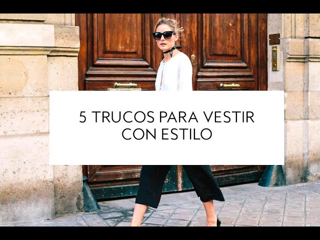 Cómo vestirse bien: trucos para vestir con estilo Cómo vestirse bien: trucos para vestir con estilo