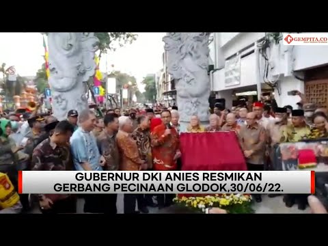 Gubernur DKI Anies Baswedan Resmikan Gerbang Pecinaan di Glodok