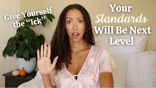 Get TURNED OFF By Poor Behavior & LEVEL UP Your Standards