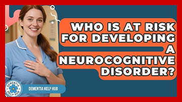 Who Is At Risk for Developing a Neurocognitive Disorder? | Test