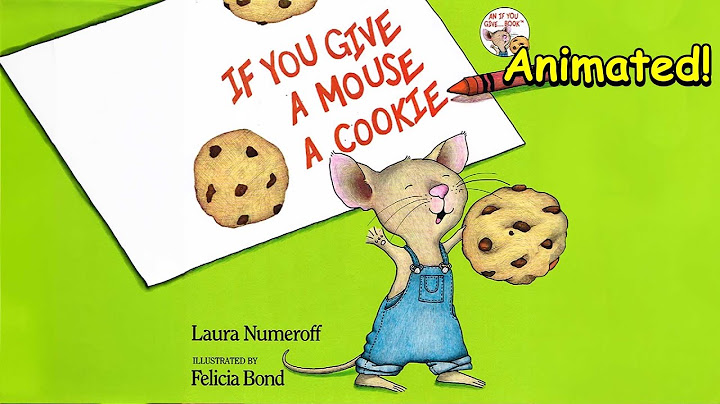 If you give a mouse a cookie là gì năm 2024