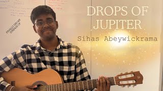 Drops of Jupiter - Train (Cover by Sihas Abeywickrama)