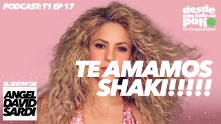 Shakira Te Amamos | El Show De Angel David Sardi T1 Ep 17