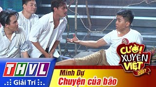 THVL | Cười xuyên Việt 2017 - Tập 9: Chuyện của bão - Minh Dự