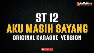 ST12 - Aku Masih Sayang (Original Karaoke Version)
