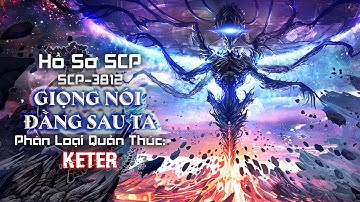 SCP-3812 - Giọng Nói Đằng Sau Ta | Thực Thể Bẻ Cong Hiện Thực - SCP Mạnh Nhất Tổ Chức|