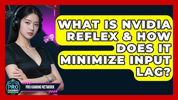 What Is NVIDIA Reflex & How Does It Minimize Input Lag? - Pro Gaming Network