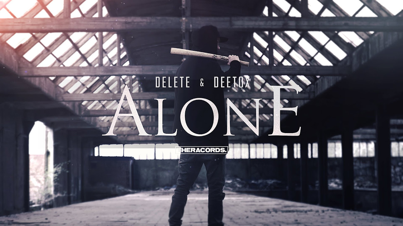 Delete  Deetox   Alone Official Video