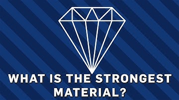 What Is The Strongest Material? | Earth Science
