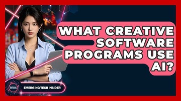 What Creative Software Programs Use AI? - Emerging Tech Insider