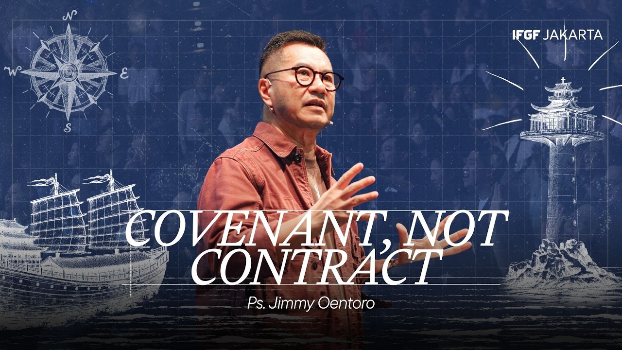 Perjanjian, bukan kontrak - Ps. Jimmy Oentoro | IFGF Jakarta Sunday Service
