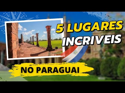 Vídeo: Os melhores destinos para visitar no Paraguai