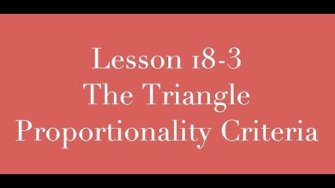 Lesson 18-3 Triangle Proportionality Theorem