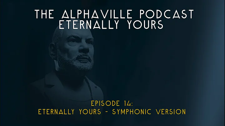 The Alphaville Podcast - Eternally Yours | Ep 14: ...