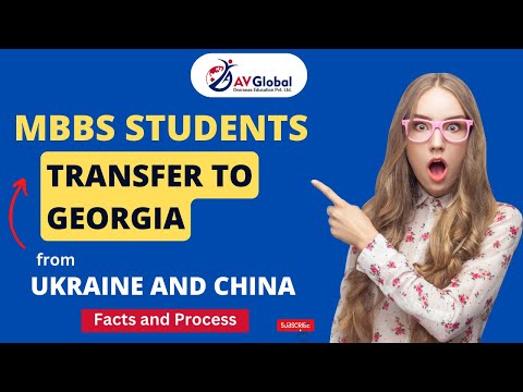 MBBS Students Transfer to Georgia from Ukraine and Russia | Facts and process students need to know.