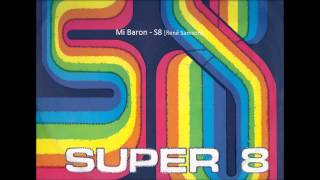 Video thumbnail of "Mi Baron (Bolero) - Super 8 [René Samson]"