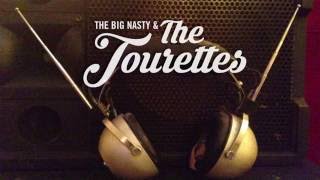 The Big Nasty &amp; The Tourettes | Obvious