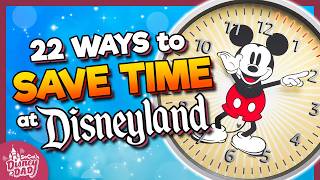 22 BEST Ways to SAVE TIME at Disneyland