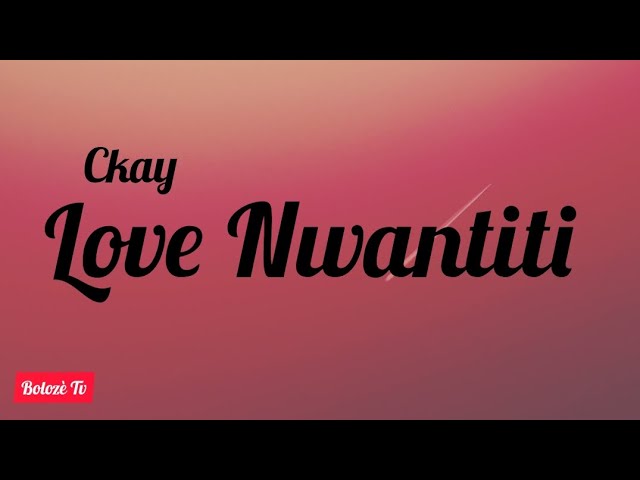 Ckay, Love Nwantiti (lyrics e tradiksyon kreyòl 🇭🇹🇭🇹)         #ckay #tiktok #vibe #video class=