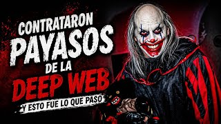“NUNCA contrates payasos de la Deep Web Historia de terror real”
