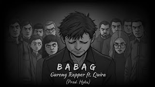 Babag - Gurong Rapper Ft. Quira Prod. Hyku