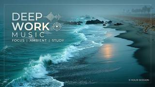 Deep work music | Ocean focus music | Concentration music | Coding focus music | Calm work