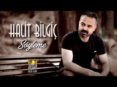 Halit Bilgiç - Söyleme