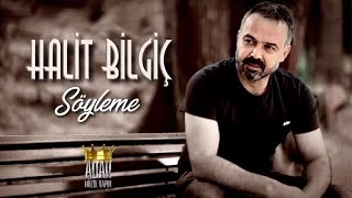 Halit Bilgiç - Söyleme